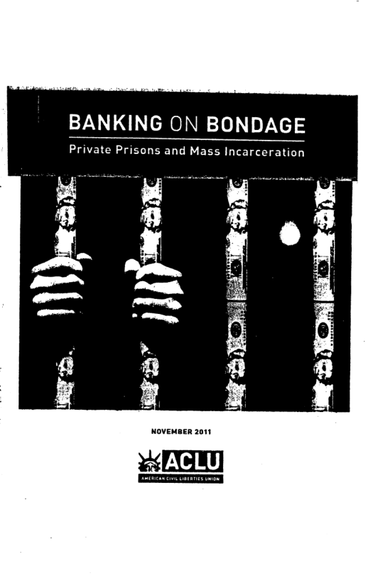 BANKING ON BONDAGE  Private Prisons and Mass Incarceration  